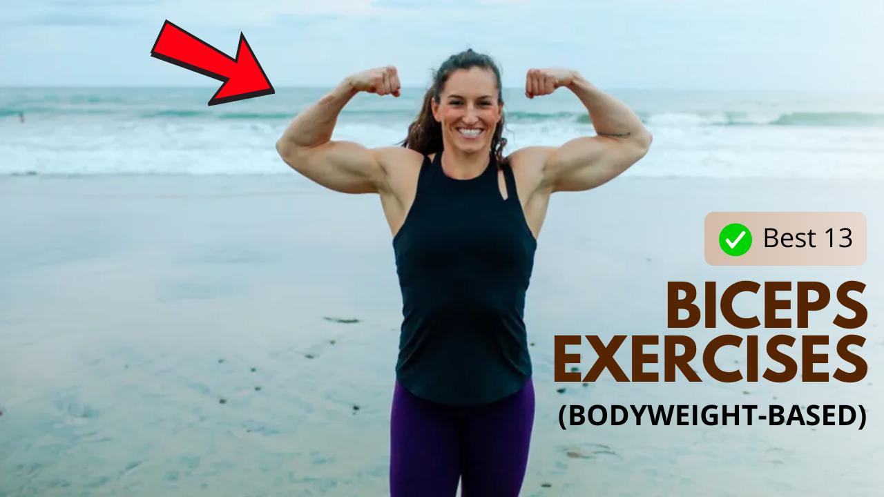13 Best Bodyweight-Based Biceps Exercises You Can Do Anywhere