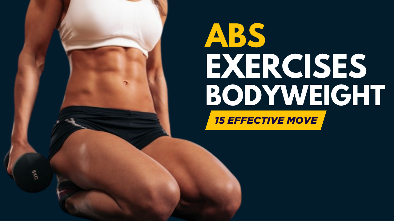 15 Insanely Effective Bodyweight Abs Exercises for a Chiseled Core