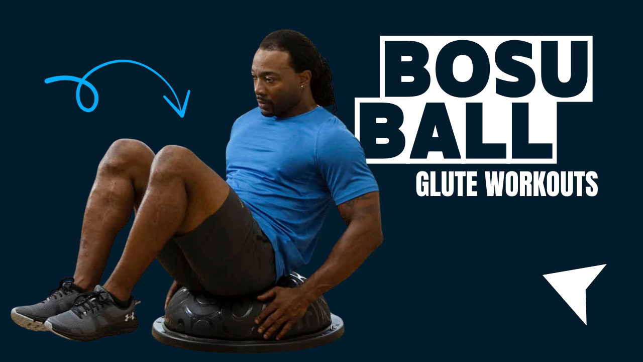 10 BOSU Ball Glute Workouts for a Rounder, Firmer Butt – No Gym Required