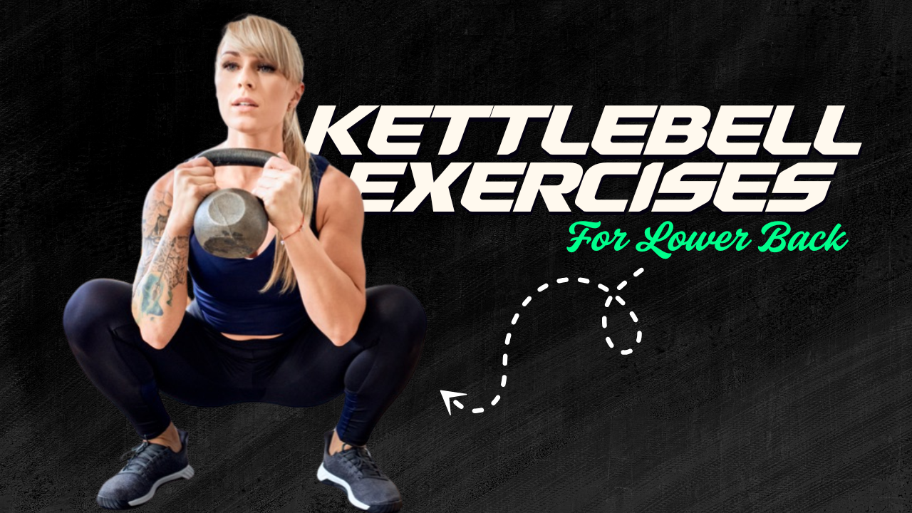 10 Kettlebell Exercises to Strengthen and Protect Your Lower Back