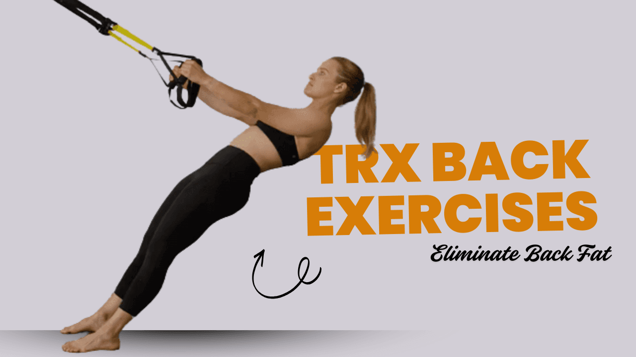 10 TRX Back Exercises to Eliminate Back Fat & Tone Your Lats