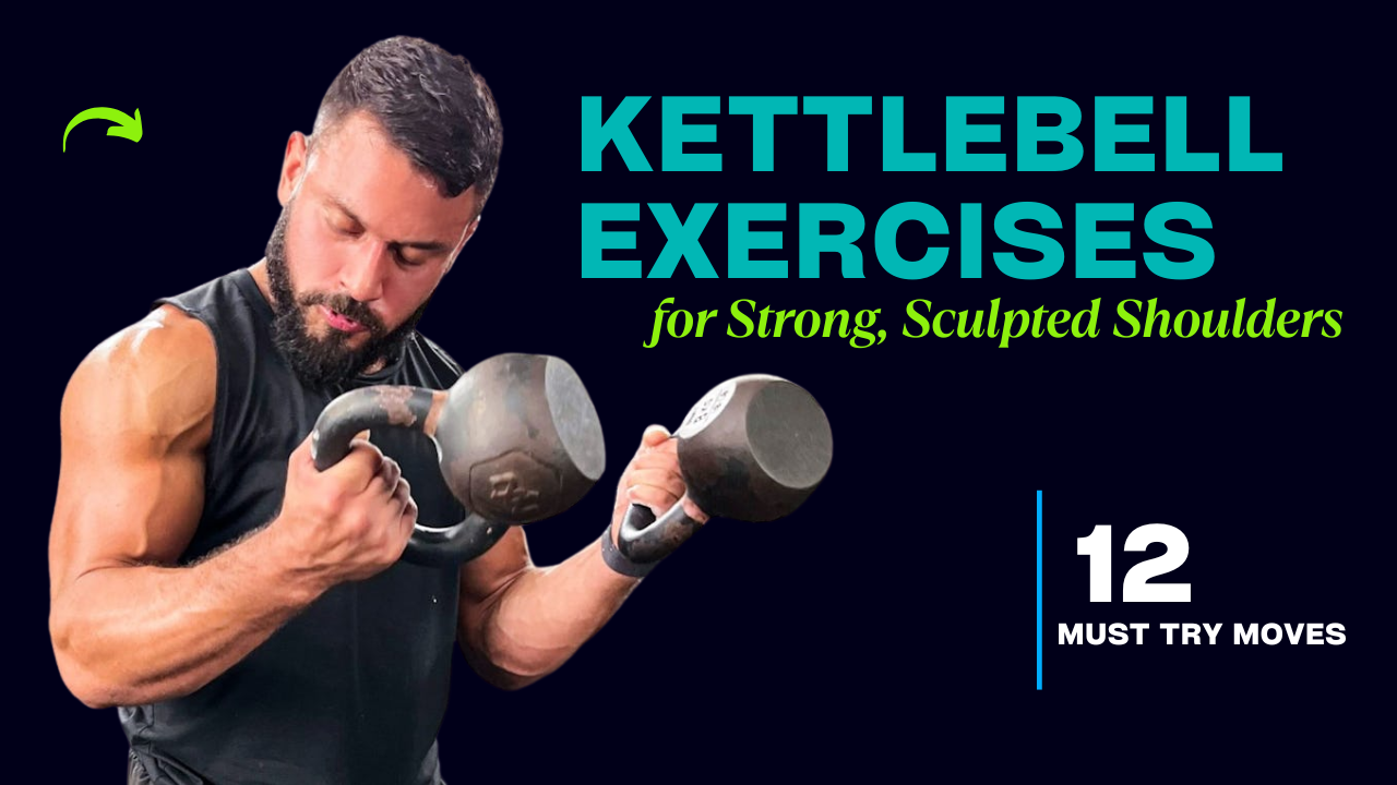12 Must-Try Kettlebell Exercises for Strong, Sculpted Shoulders