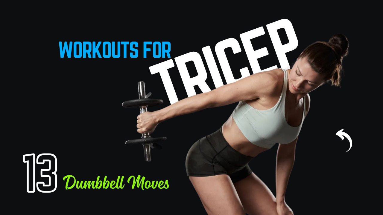 13 Best Dumbbell Triceps Workouts for Sleeve-Busting Arms
