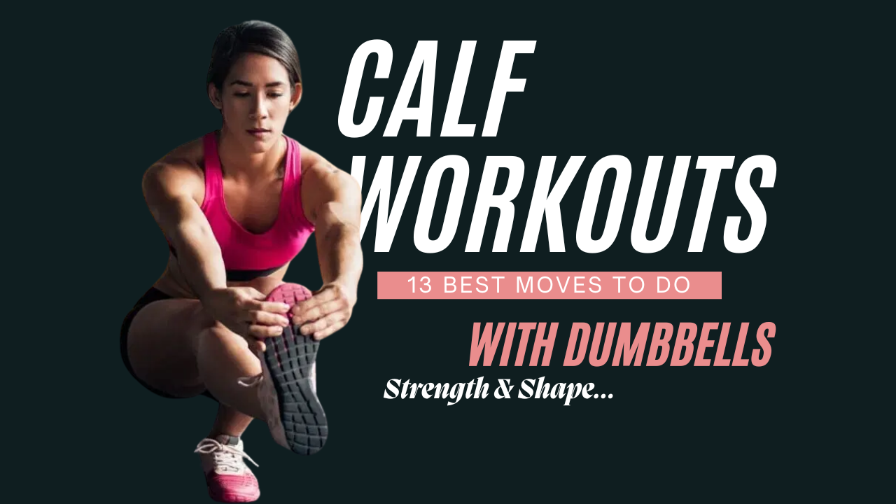 13 Dumbbell-Only Calf Workouts to Add Volume, Strength & Shape