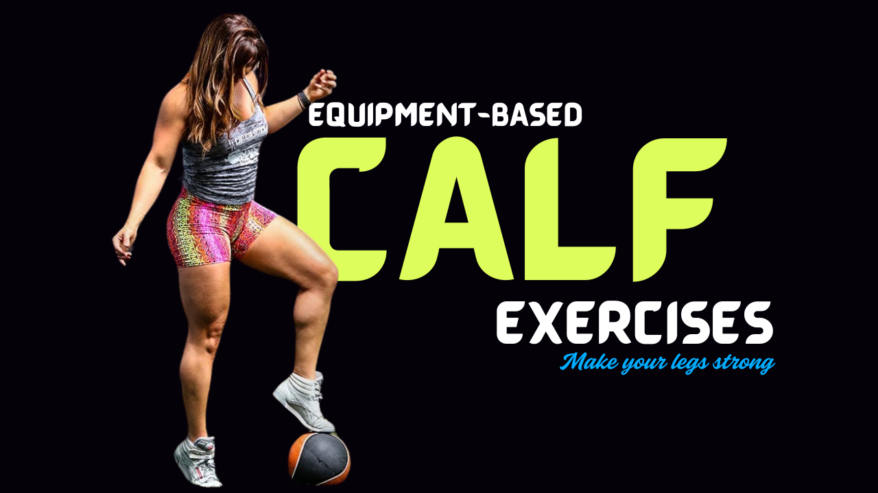 13 Equipment-Based Calf Exercises to Power Up Your Lower Legs