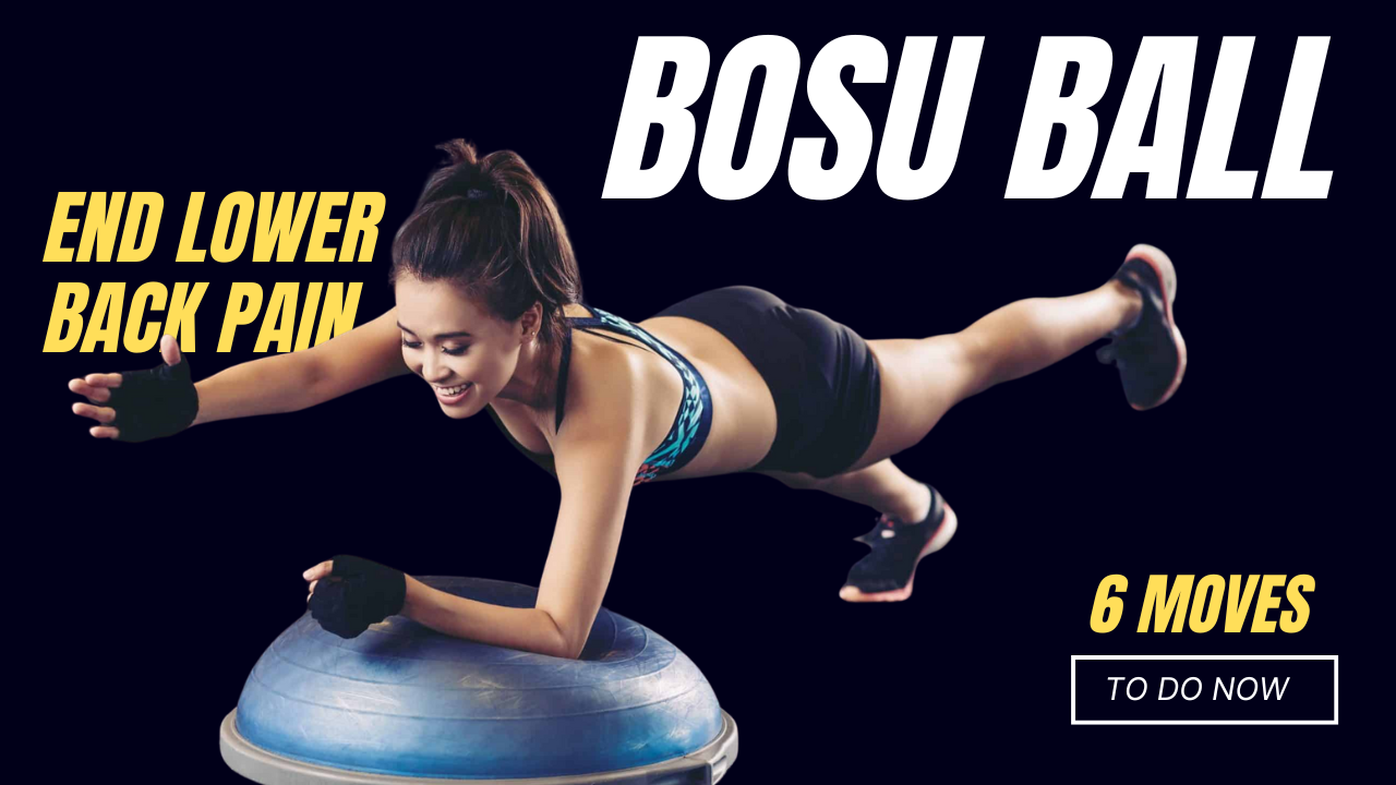 6 Bosu Ball Workouts That End Lower Back Pain