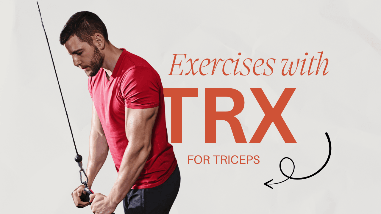 6 TRX Tricep Workouts to Skyrocket Arm Strength & Stability