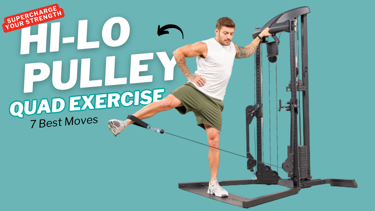7 Hi-Lo Cable Exercises That Supercharge Quad Strength