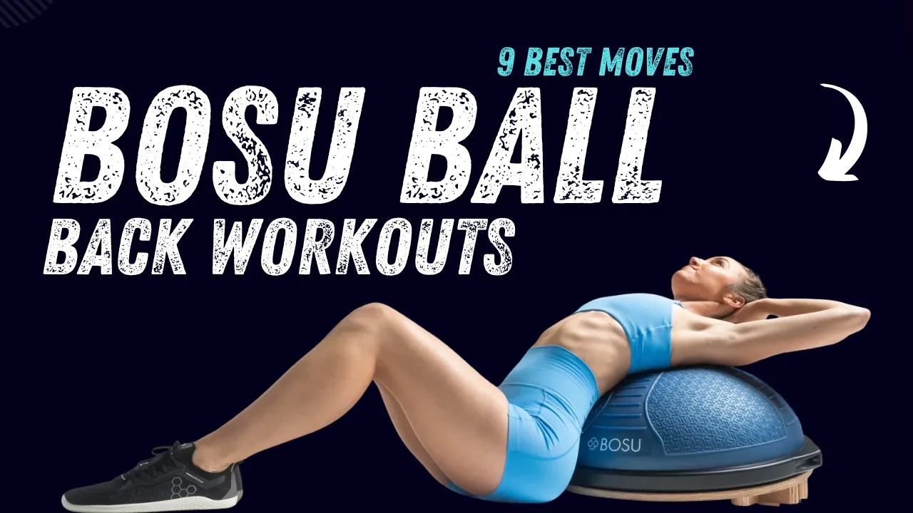 9 BOSU Ball Back Workouts to Sculpt a Stronger, More Stable Spine
