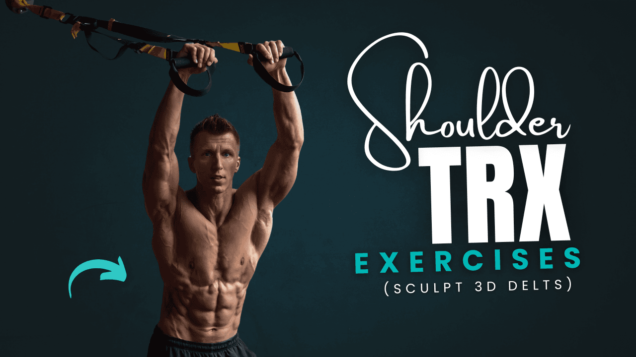 9 TRX Shoulder Exercises to Sculpt 3D Delts Without Heavy Weights