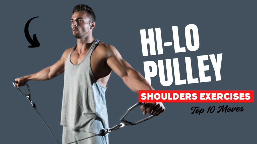 Sculpt 3D Shoulders 10 Hi-Lo Pulley Cable Exercises To Do
