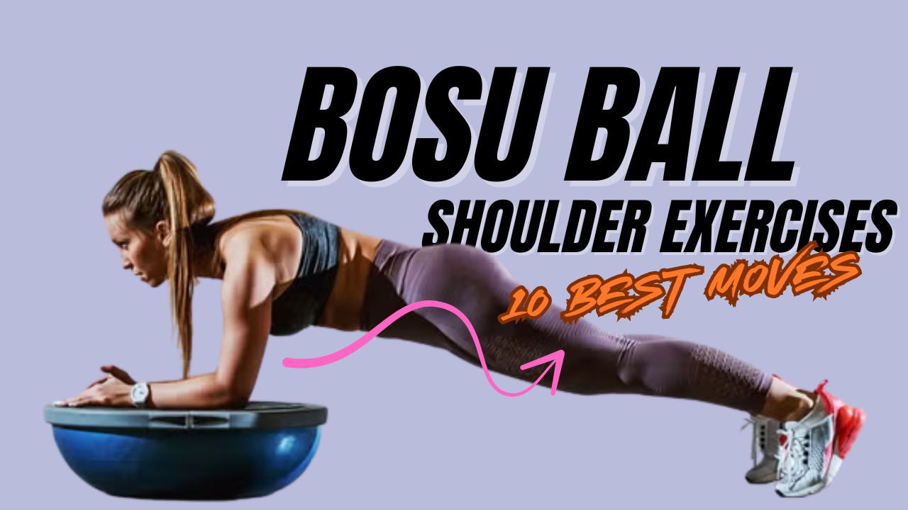 Train Like a Pro 10 BOSU Ball Shoulder Exercises Elite Athletes Use