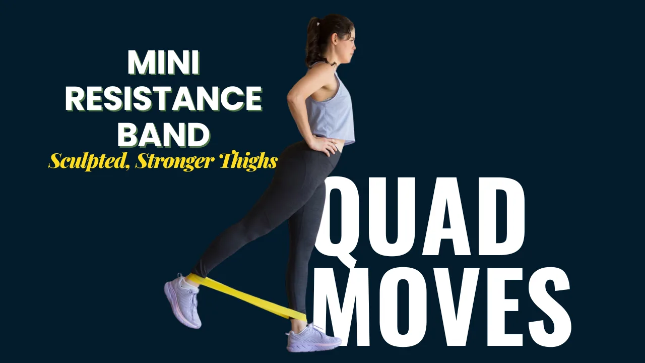 10 Mini Resistance Band Quad Exercises for Sculpted, Stronger Thighs