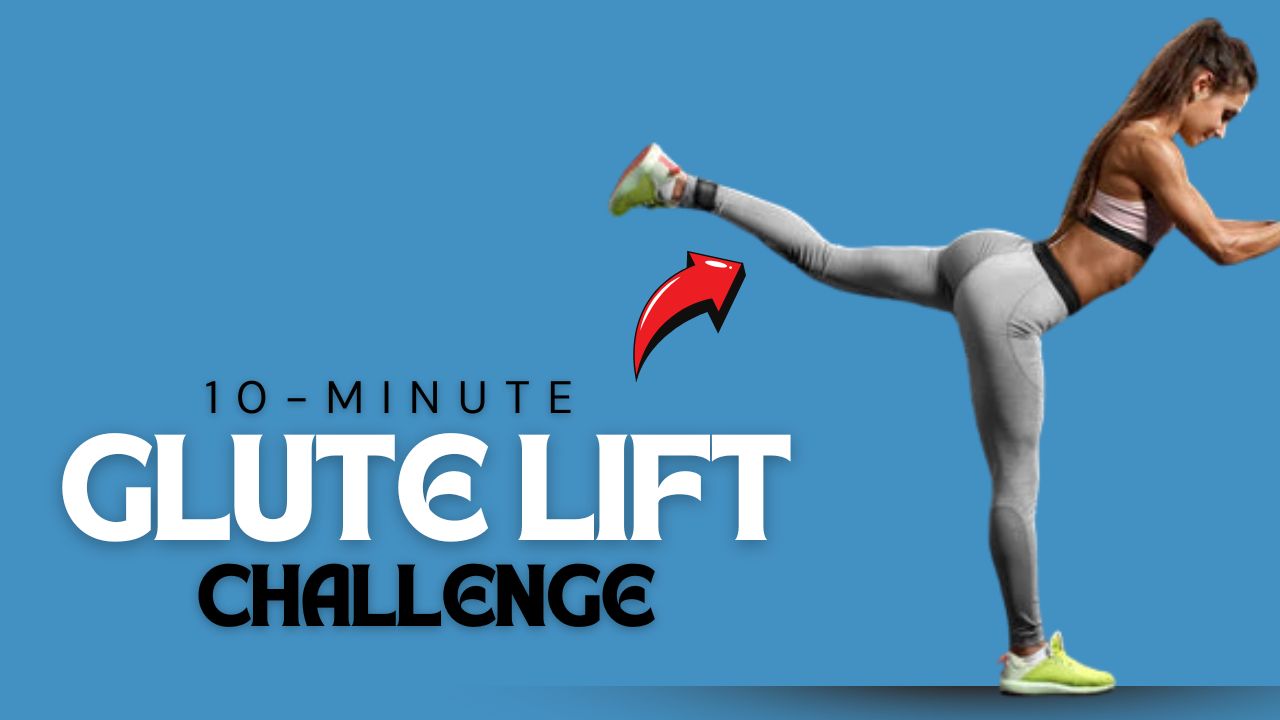 10-Minute Glute Lift Challenge Sculpt a Rounder Butt Without Squats