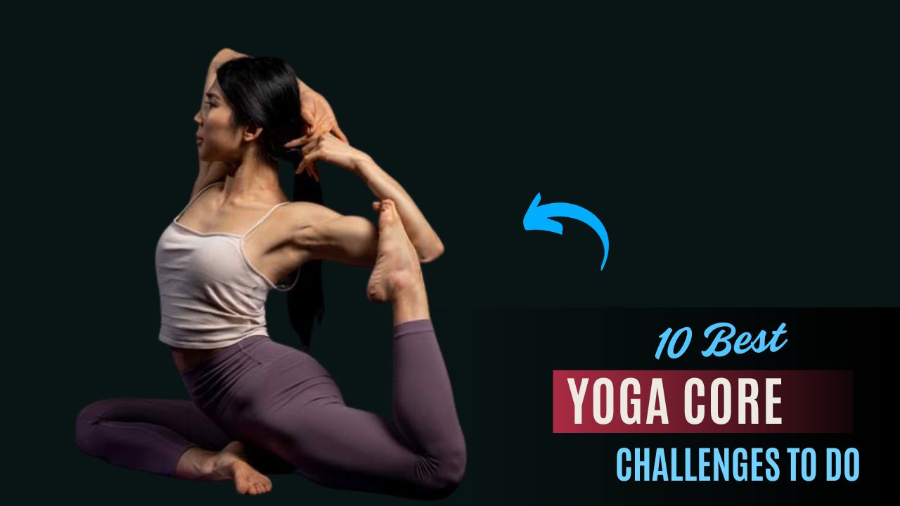 10 Yoga Core Challenges That Sculpt Abs and Improve Stability