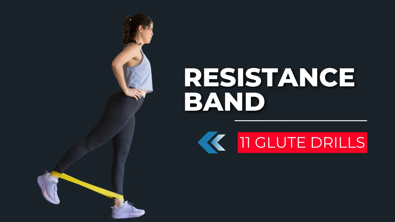 11 Resistance Band Glute Drills for Faster Gains & Tighter Curves