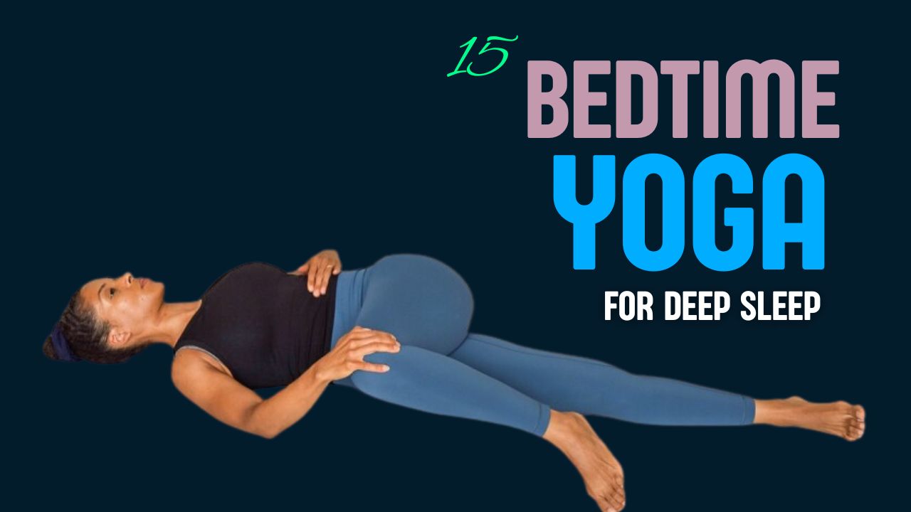 15 Bedtime Poses to Relax Tight Muscles & Drift Off Into Deep Sleep