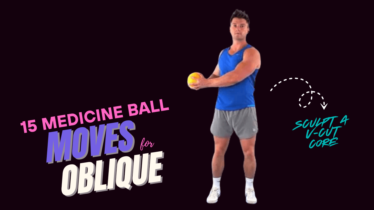 15 Medicine Ball Oblique Moves to Sculpt a V-Cut Core