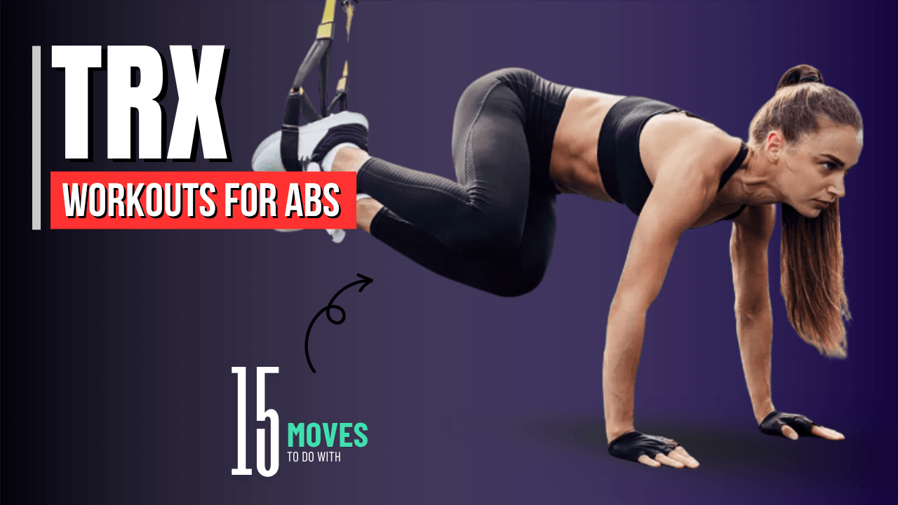 15 TRX Abs Workouts That Sculpt a Six-Pack & Increase Flexibility