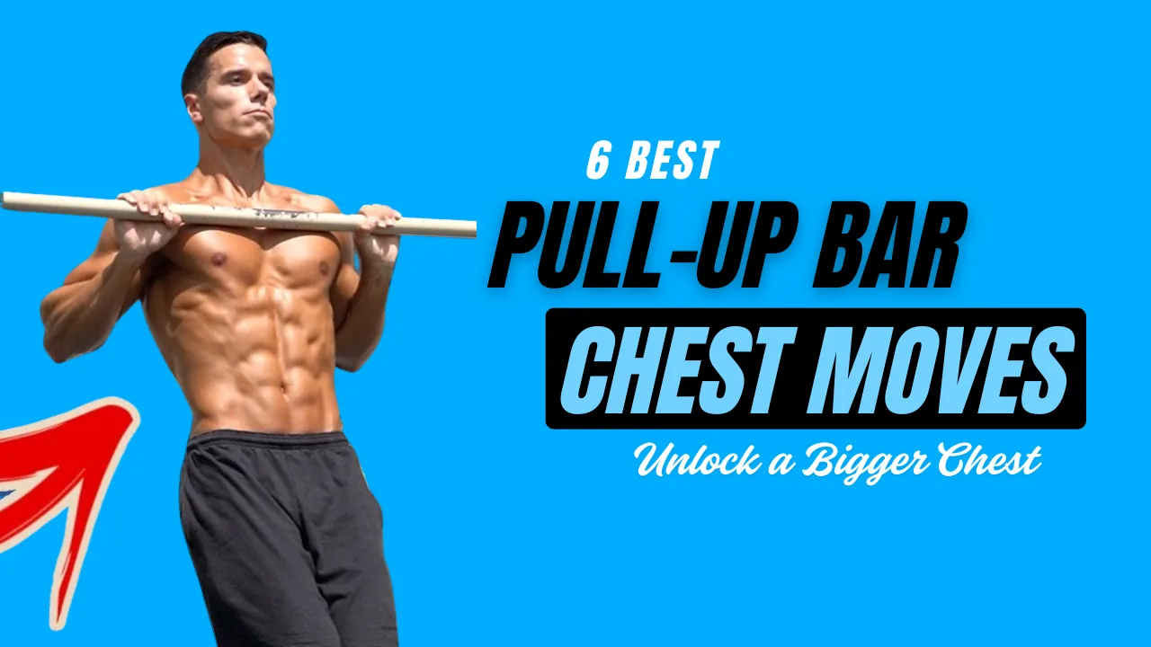 6 Pull-Up Bar Moves To Unlock a Bigger Chest