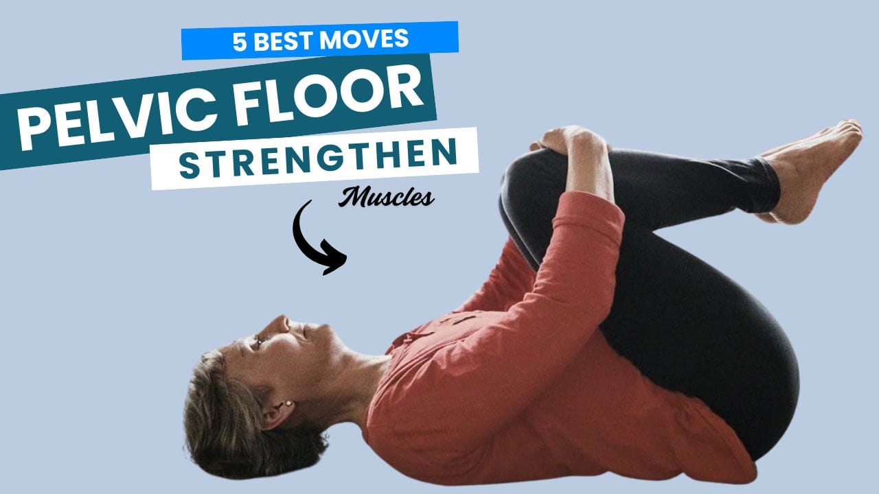 7 Easy Pelvic Floor Exercises to Strengthen Muscles, Posture & Confidence