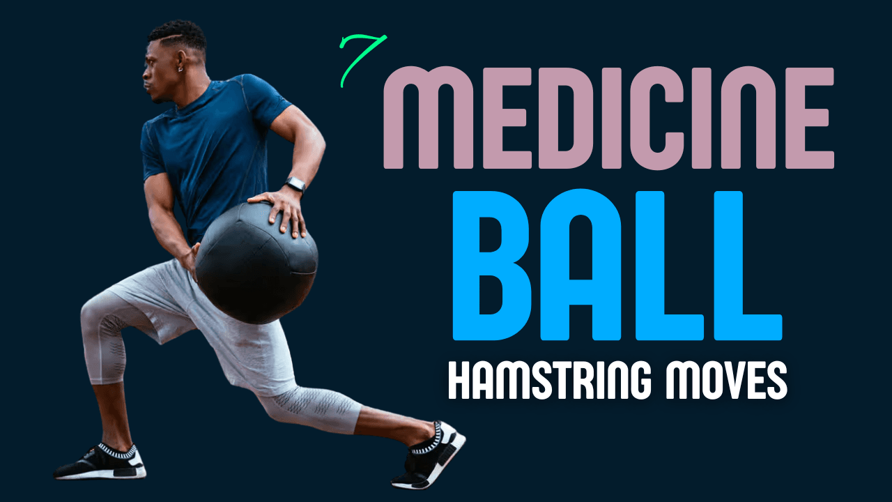 7 Medicine Ball Hamstring Moves That Torch Calories & Sculpt Lean Legs