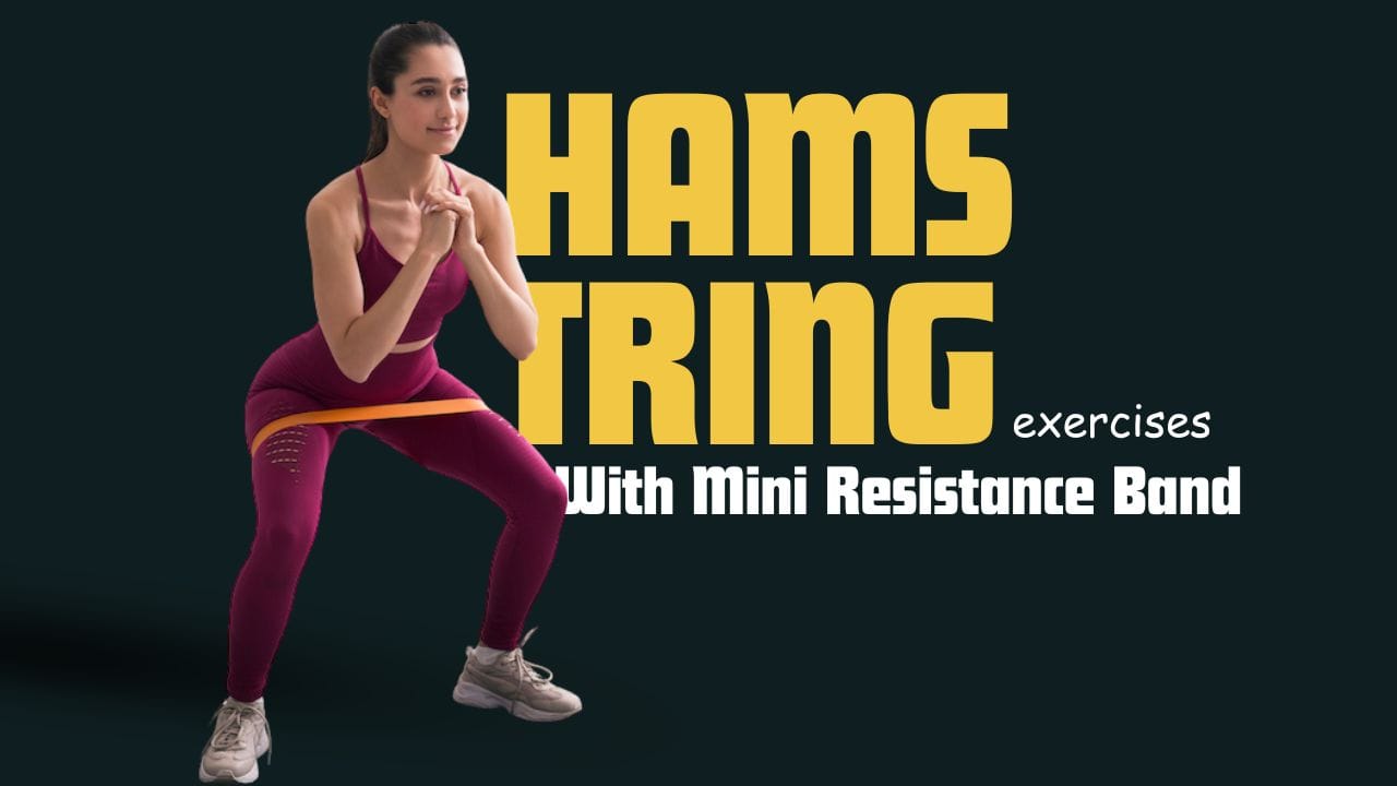 7 Mini Resistance Band Hamstring Exercises That Build Strength