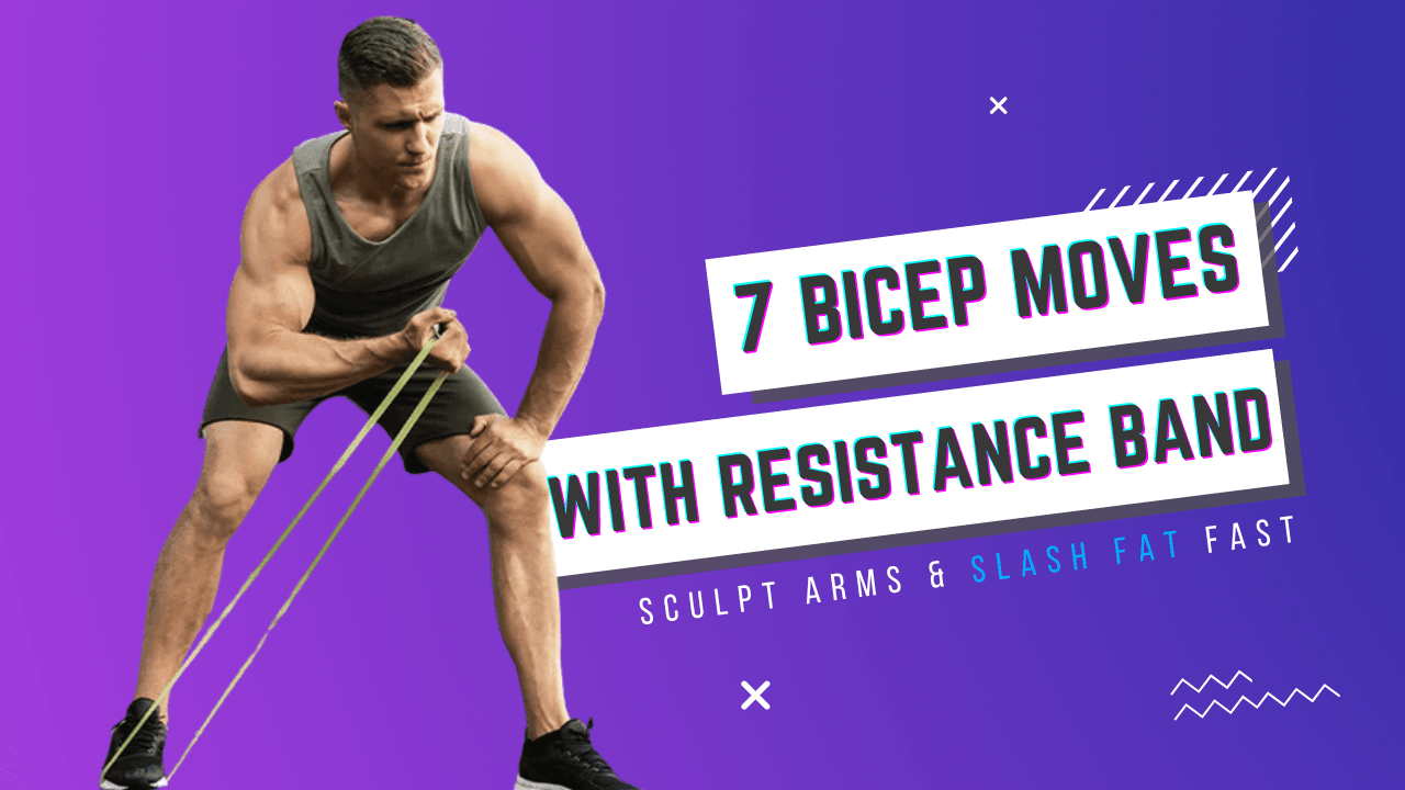 7 Resistance Band Bicep Moves to Sculpt Arms & Slash Fat Fast