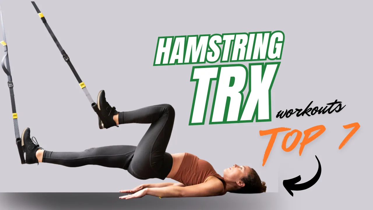 7 TRX Hamstring Workouts to Sculpt Lean, Strong Legs