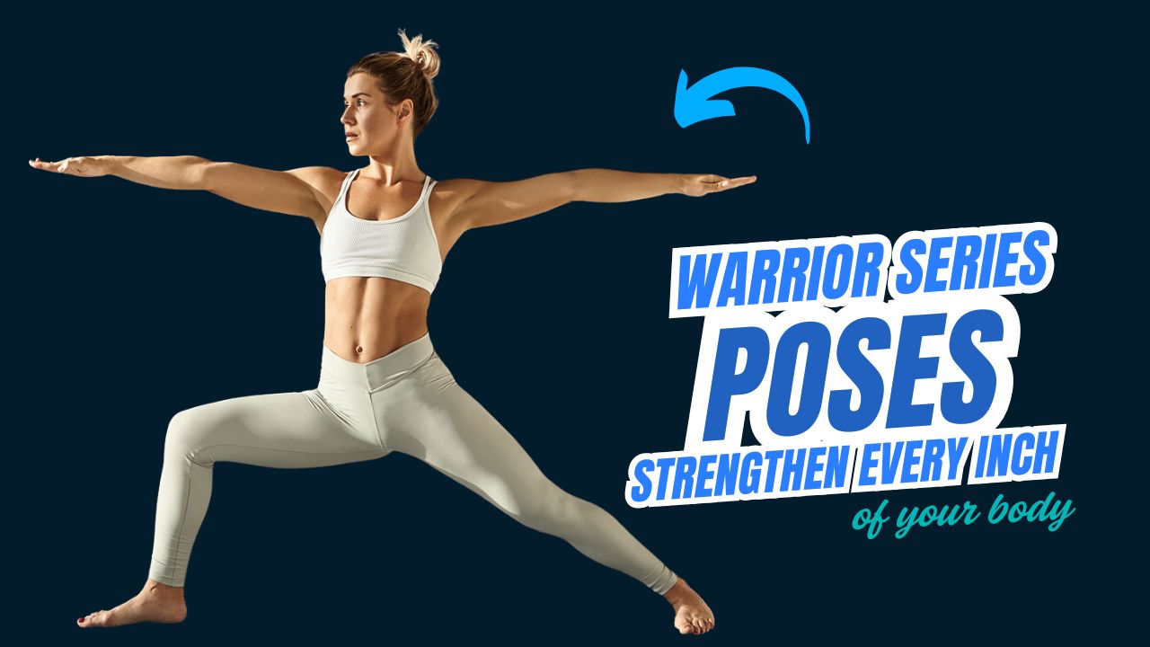 8 Warrior Series Poses That Strengthen Every Inch of Your Body