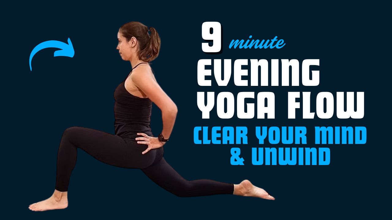 9-Minute Evening Yoga Flow to Clear Your Mind and Unwind