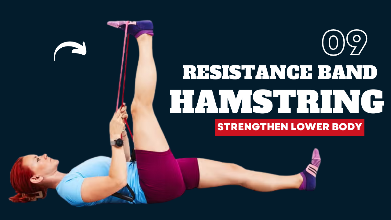 9 Resistance Band Hamstring Moves to Strengthen Your Core & Lower Body