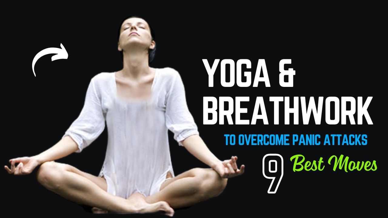 9 Yoga & Breathwork Combo for Overcoming Panic Attacks
