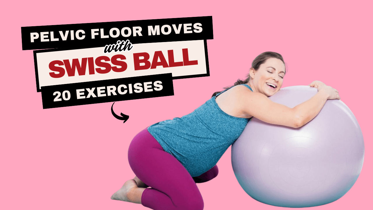 Strengthen Your Pelvic Floor: 20 Swiss Ball Core Moves for Women