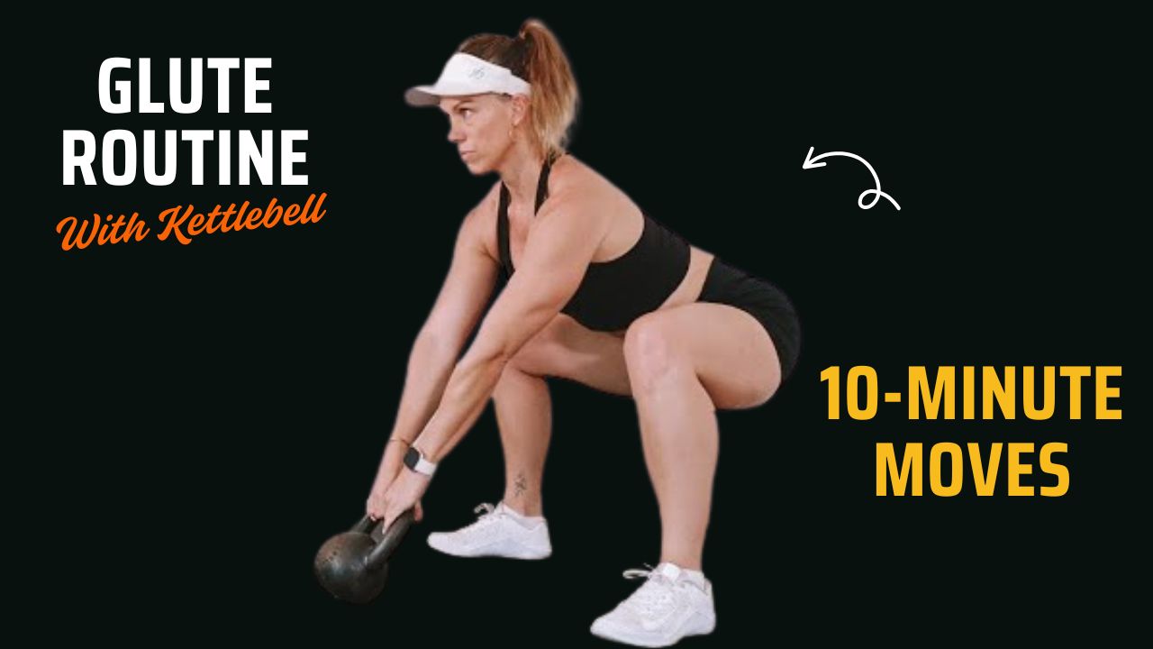 10-Minute Kettlebell Glute Routine for a Stronger, Rounder Booty