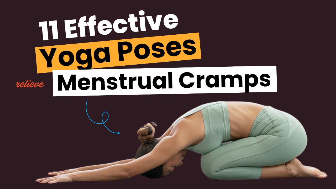 11 Effective Yoga Poses to Relieve Menstrual Cramps