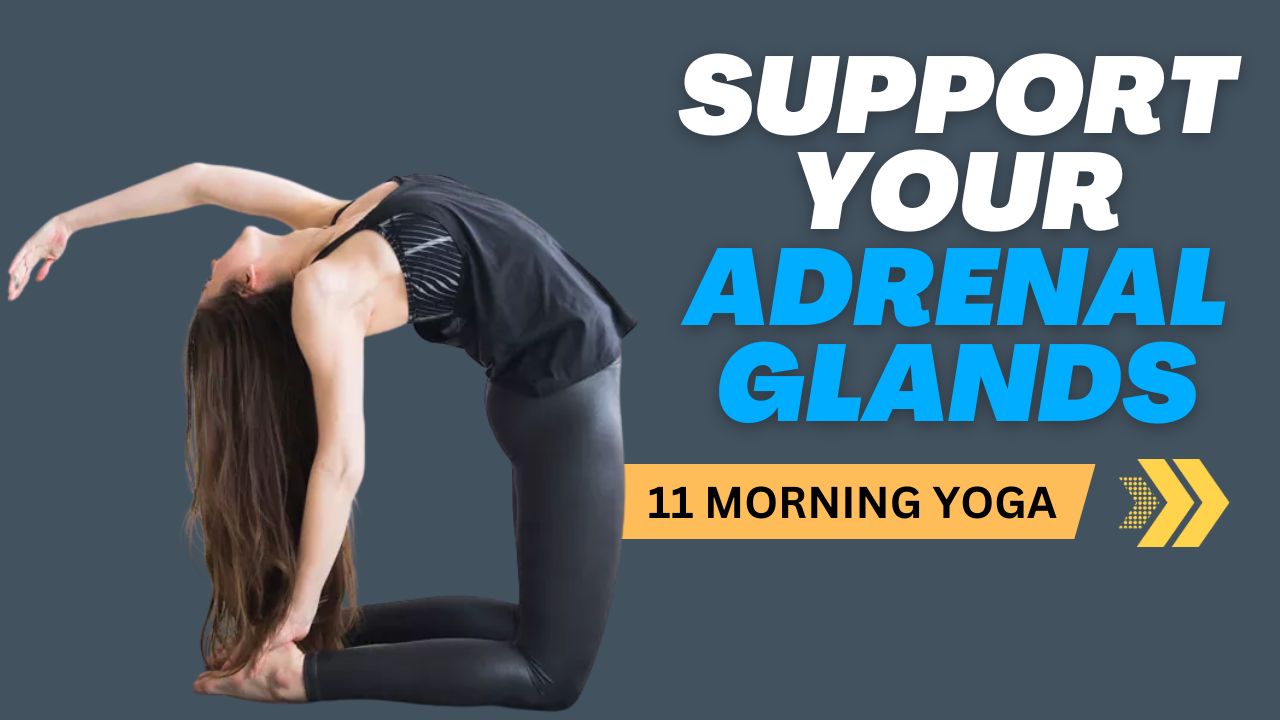 11 Morning Yoga Poses to Support Your Adrenal Glands Naturally