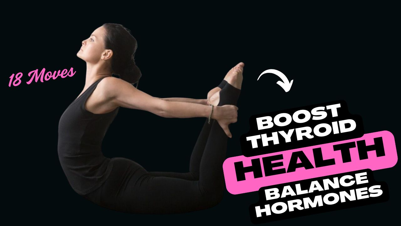 11 Yoga Poses That Boost Thyroid Health & Balance Hormones Naturally