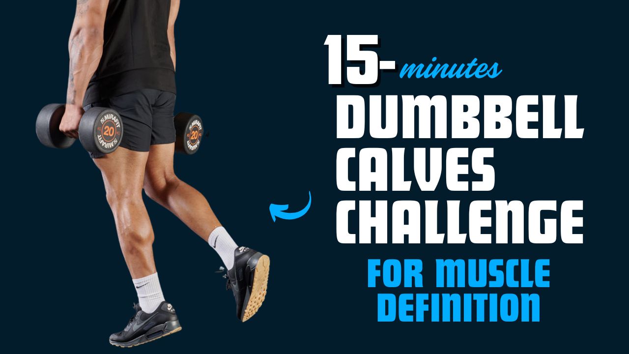 15-Minute Dumbbell Calves Challenge for Muscle Definition