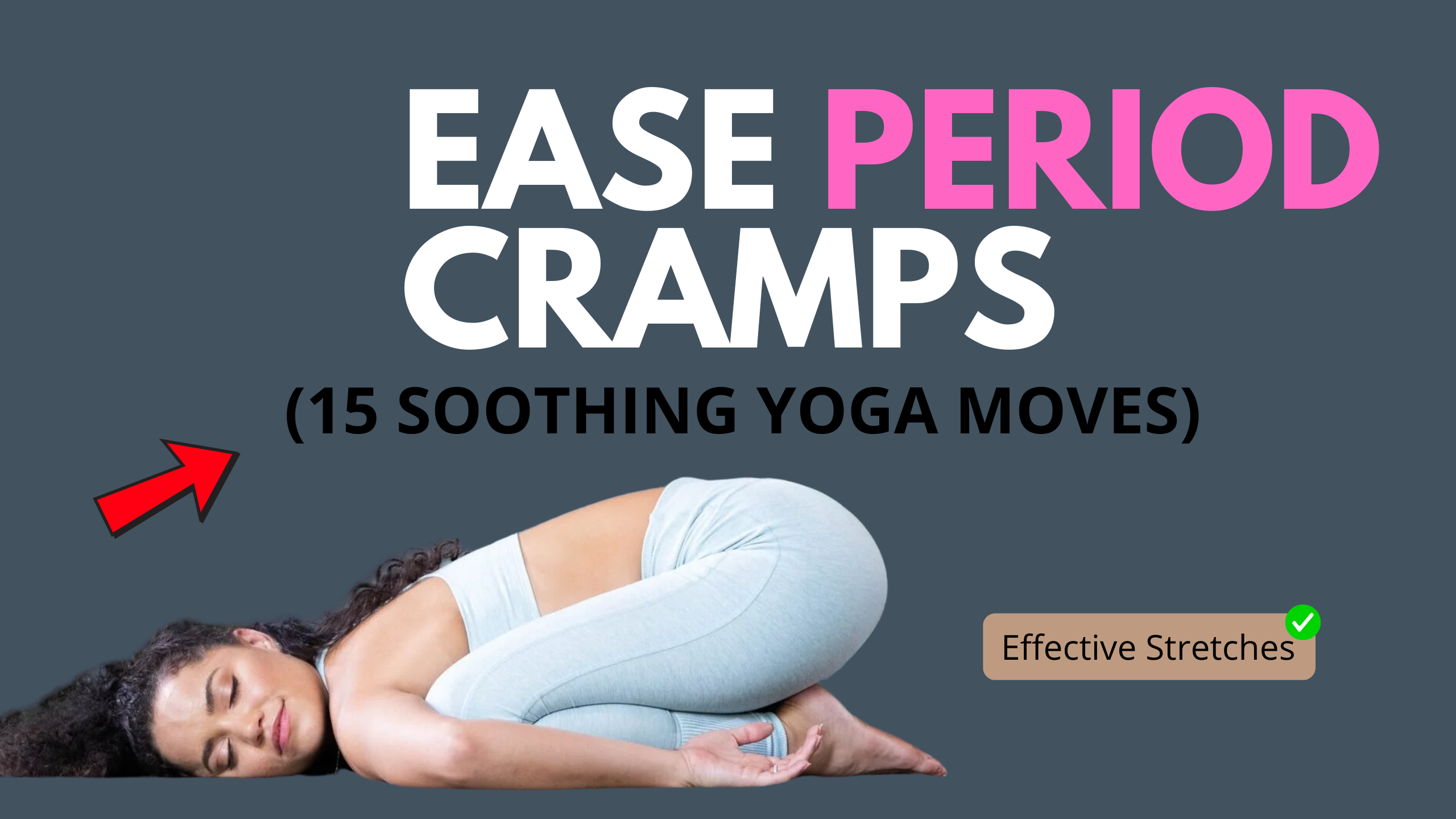 15 Soothing Yoga Stretches to Ease PMS and Period Cramps