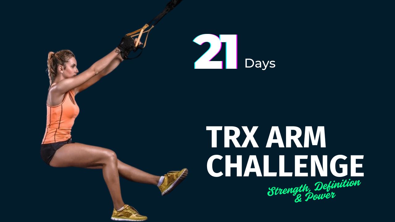 21-Day TRX Arm Challenge Circuit for Strength, Definition & Power
