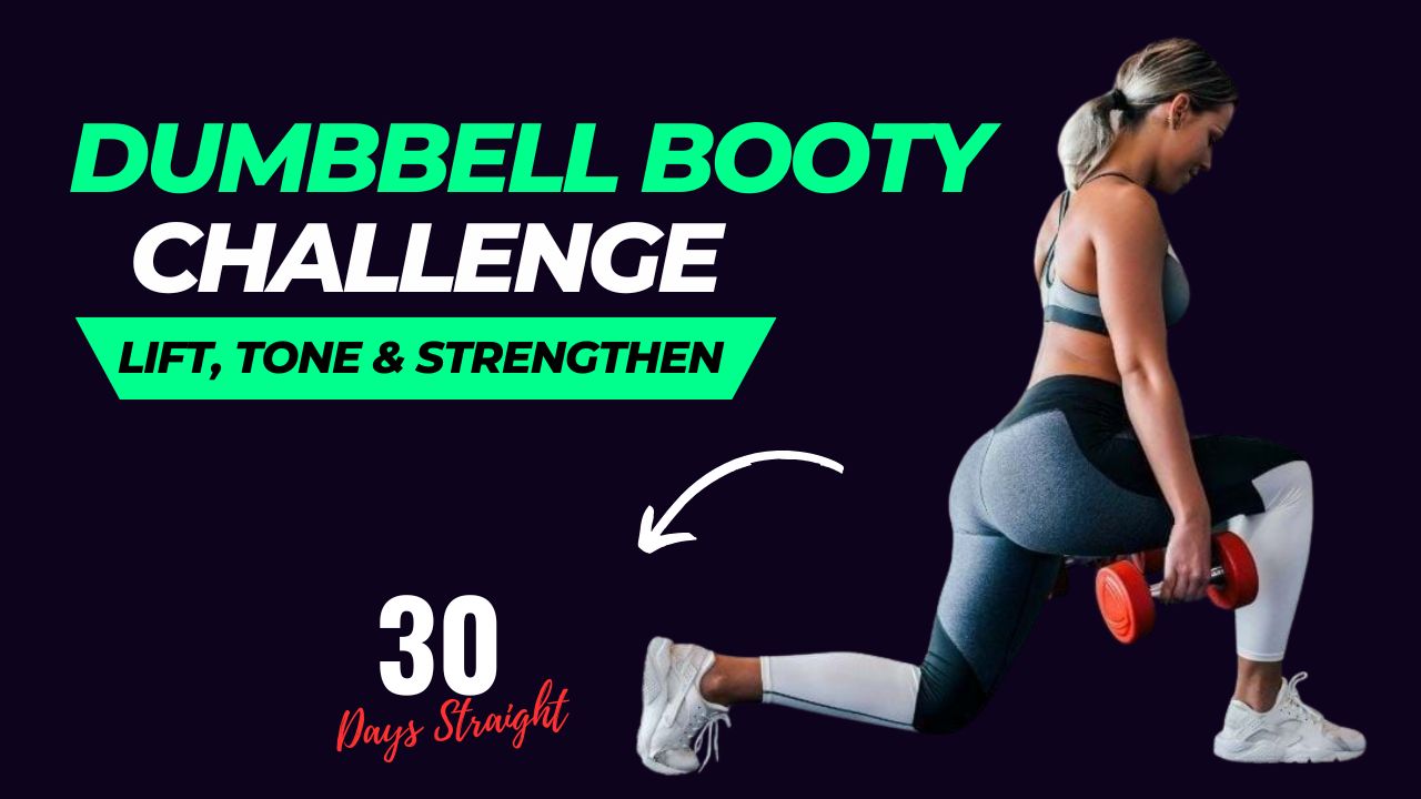 30-Day Dumbbell Booty Challenge Lift, Tone & Strengthen