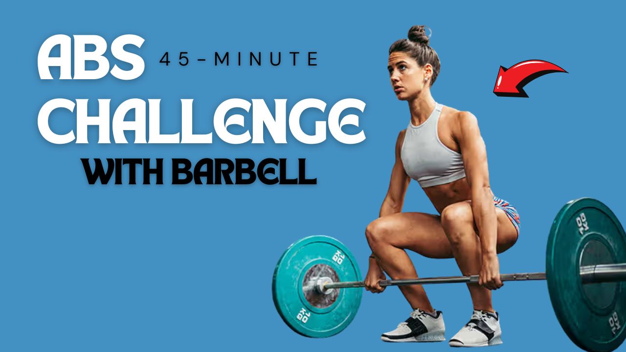 45-Minute Barbell Abs Workout Challenge for Core Strength & Stability