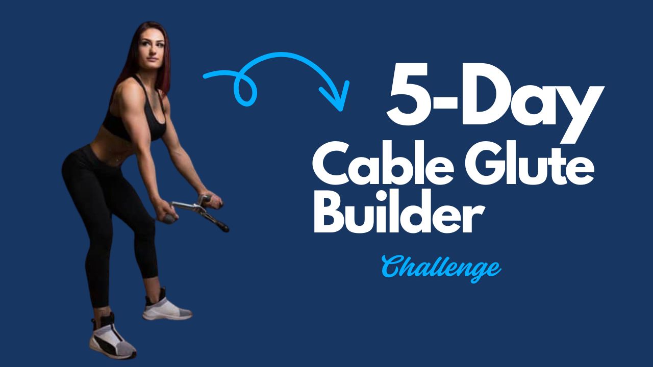 5-Day Cable Glute Builder for a Rounder, Firmer Booty