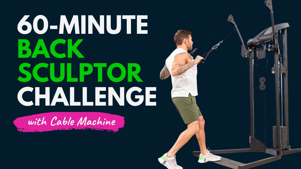 60-Minute Back Sculptor Challenge with Cable Machine for Lean Muscle Growth