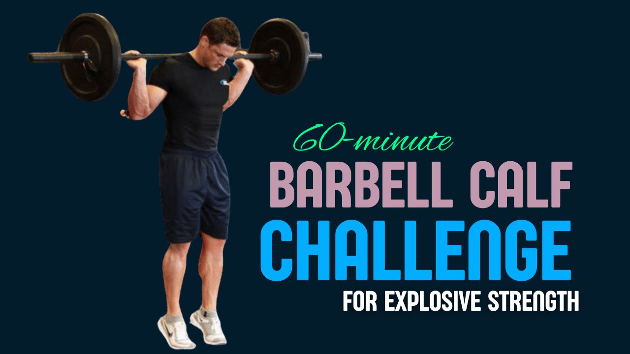 60-Minute Barbell Calves Challenge for Explosive Strength