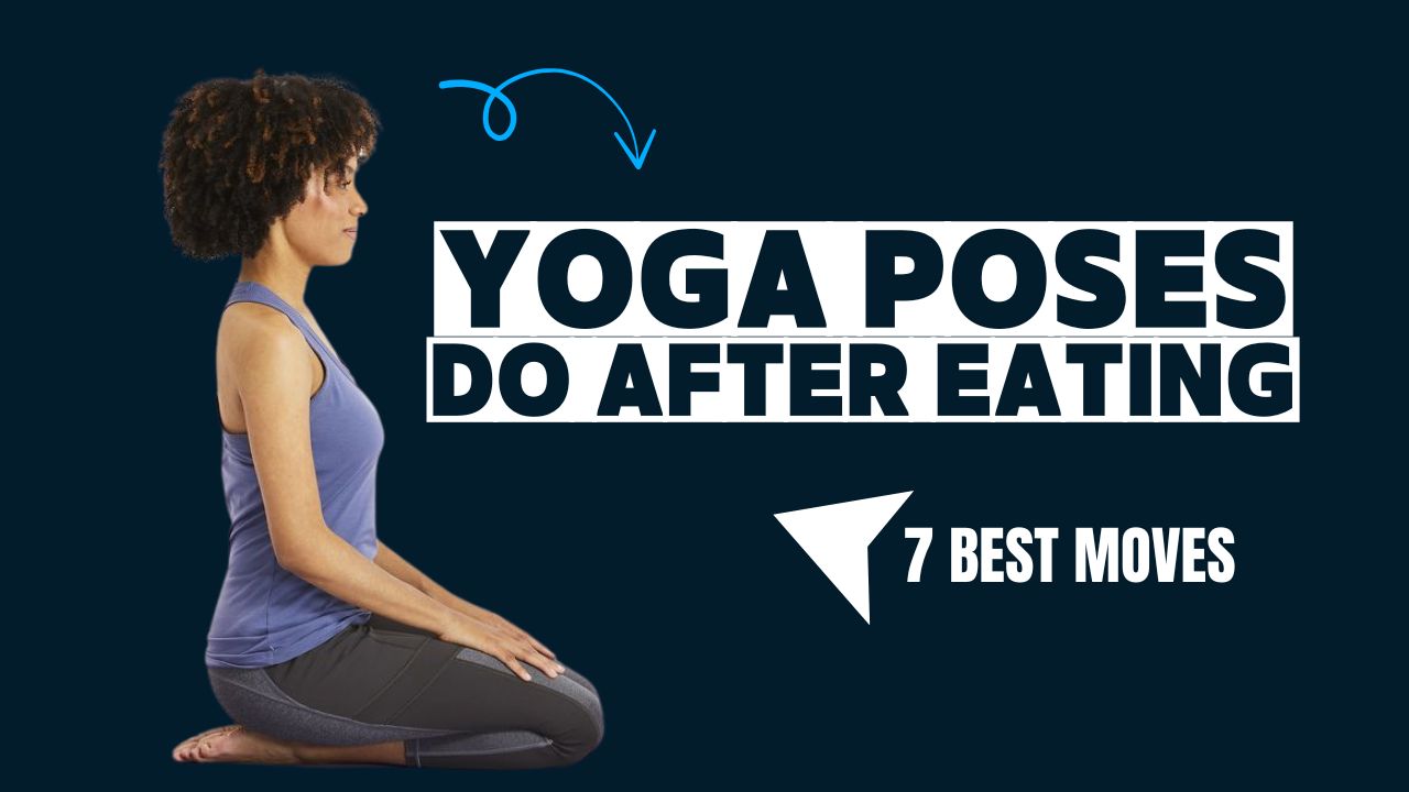 7 Yoga Poses That Aid Digestion After Eating