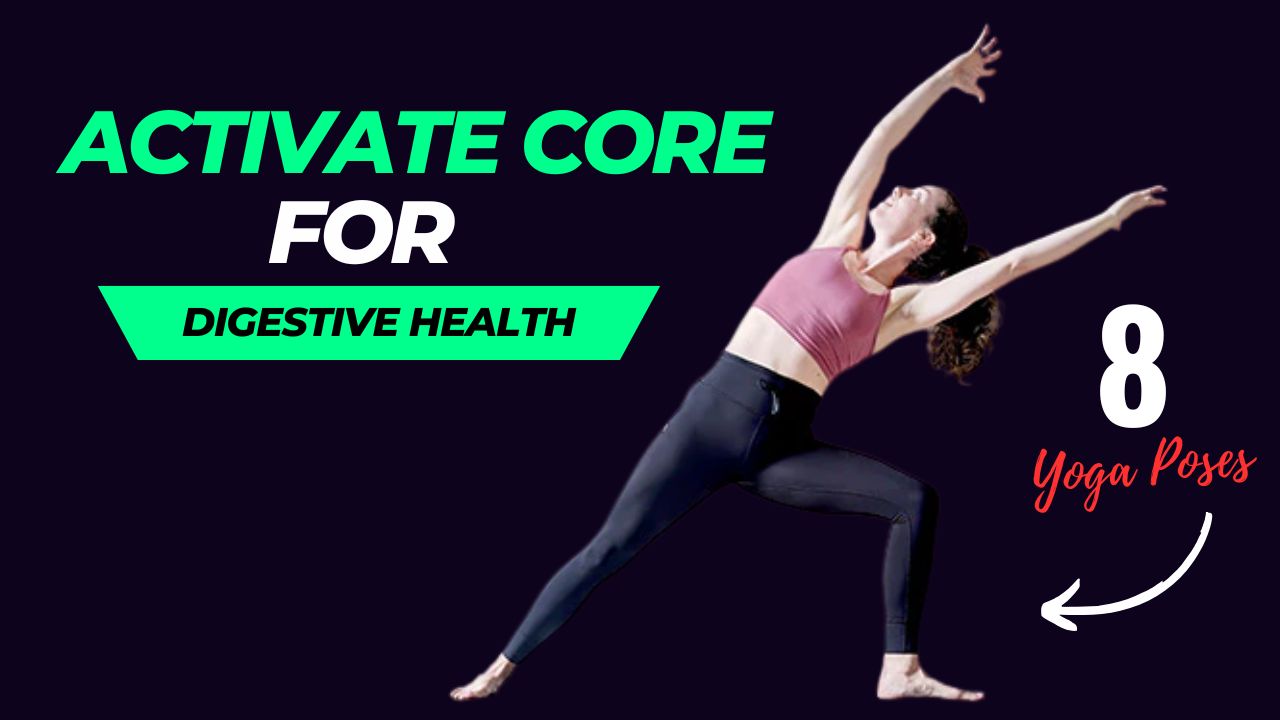8 Poses That Activate the Core for Digestive Health