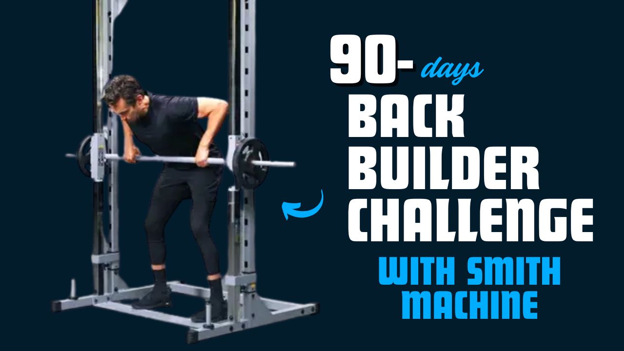 90-Day Back Builder Challenge with Smith Machine to Strengthen Joints
