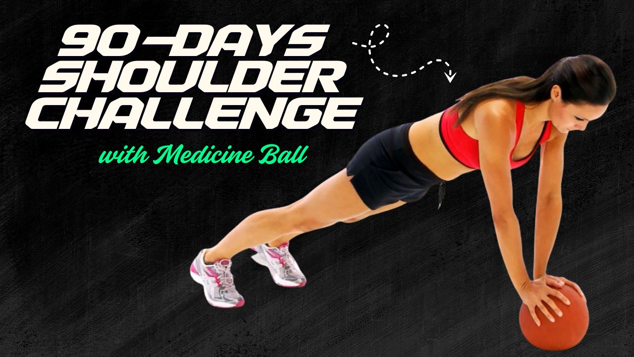 90-Day Medicine Ball Challenge to Build Powerful, Sculpted Shoulders
